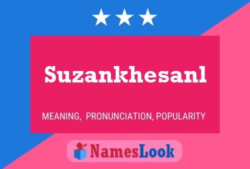 Suzankhesanl Name Poster