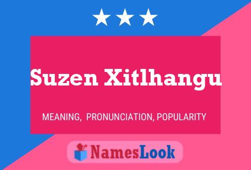 Suzen Xitlhangu Name Poster