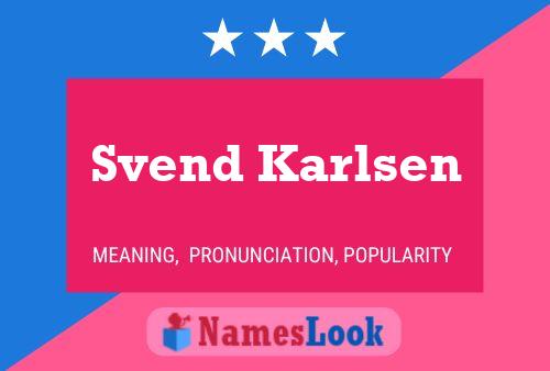 Svend Karlsen Name Poster