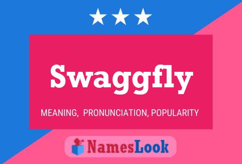 Swaggfly Name Poster