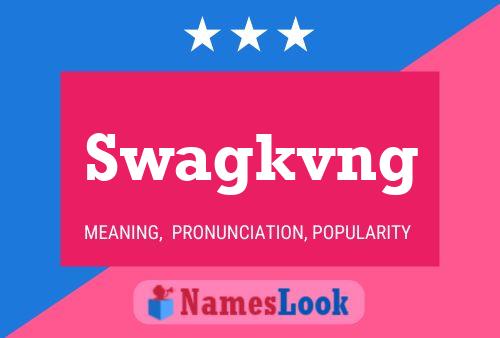 Swagkvng Name Poster