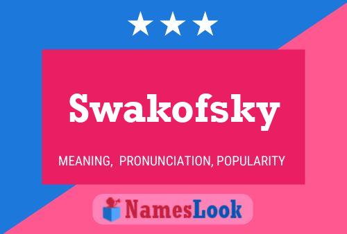 Swakofsky Name Poster