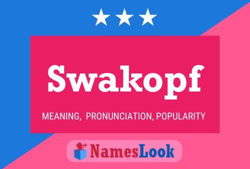 Swakopf Name Poster