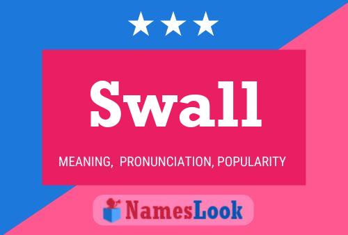 Swall Name Poster