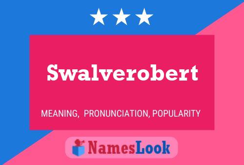 Swalverobert Name Poster