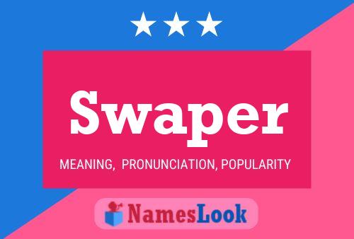 Swaper Name Poster