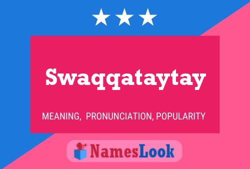 Swaqqataytay Name Poster