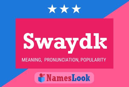 Swaydk Name Poster