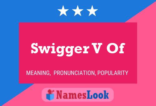 Swigger V Of Name Poster