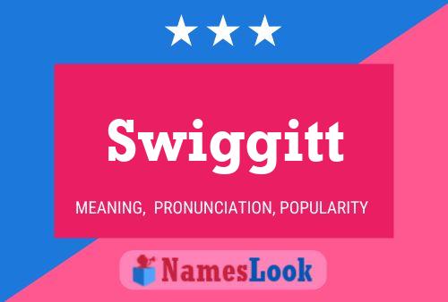 Swiggitt Name Poster