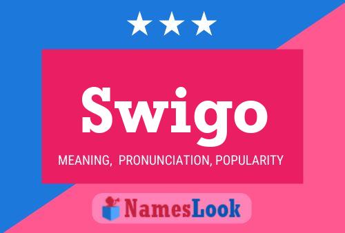 Swigo Name Poster