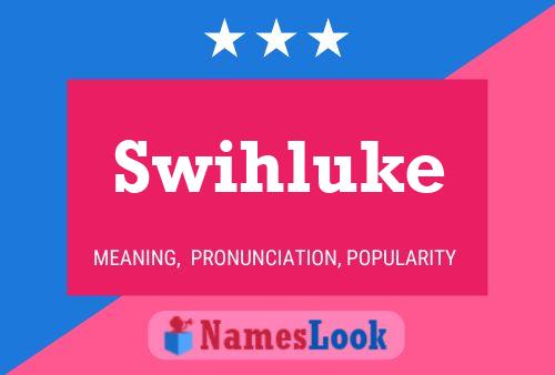 Swihluke Name Poster