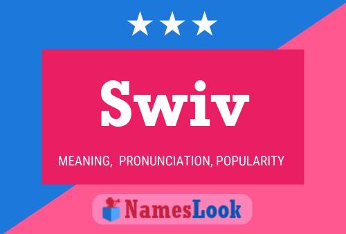 Swiv Name Poster