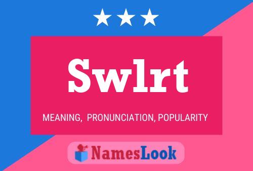 Swlrt Name Poster