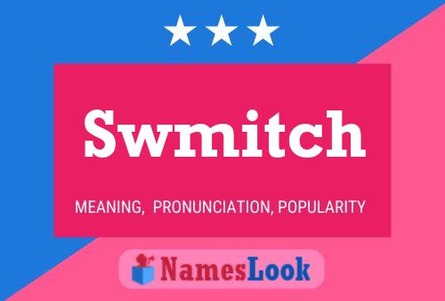 Swmitch Name Poster