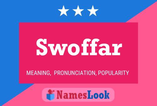 Swoffar Name Poster