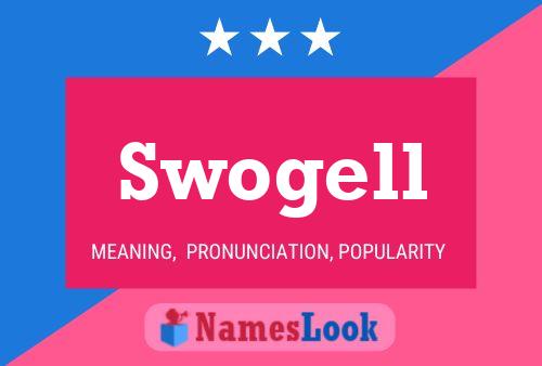 Swogell Name Poster