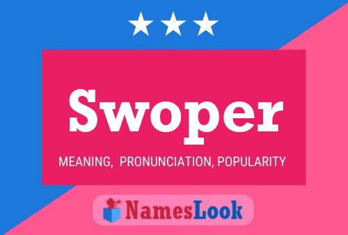 Swoper Name Poster