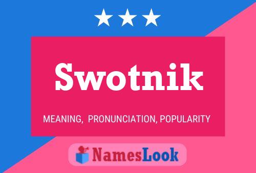 Swotnik Name Poster