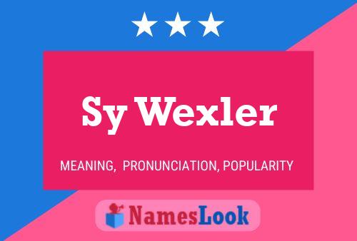 Sy Wexler Name Poster