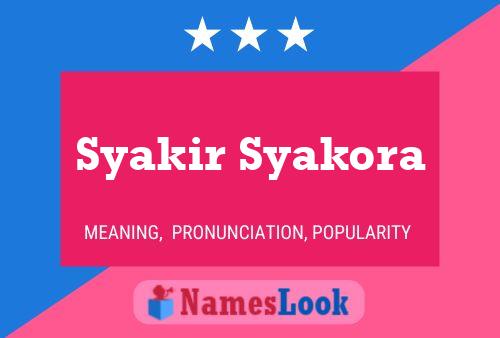 Syakir Syakora Name Poster