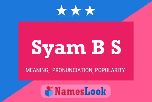 Syam B S Name Poster