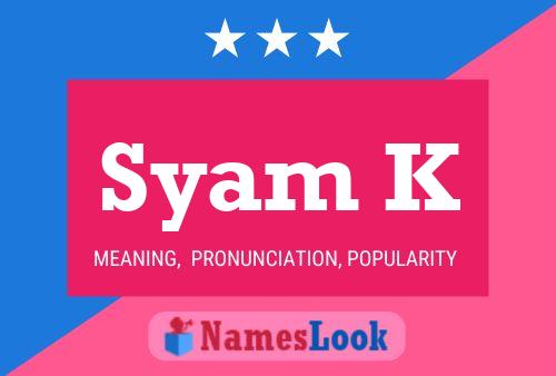 Syam K Name Poster