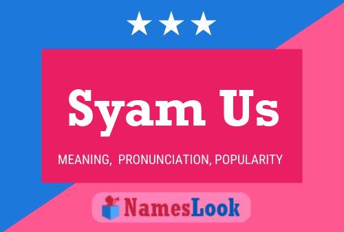 Syam Us Name Poster