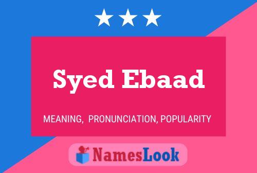 Syed Ebaad Name Poster