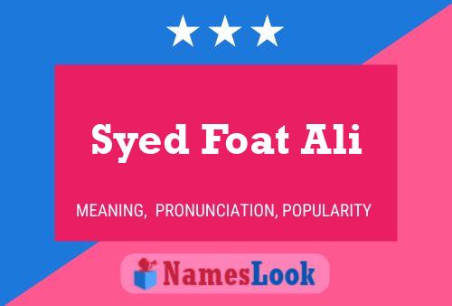 Syed Foat Ali Name Poster