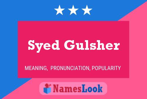 Syed Gulsher Name Poster