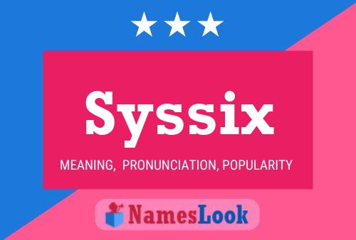 Syssix Name Poster