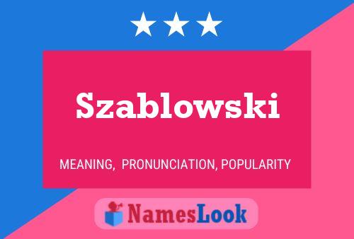 Szablowski Name Poster