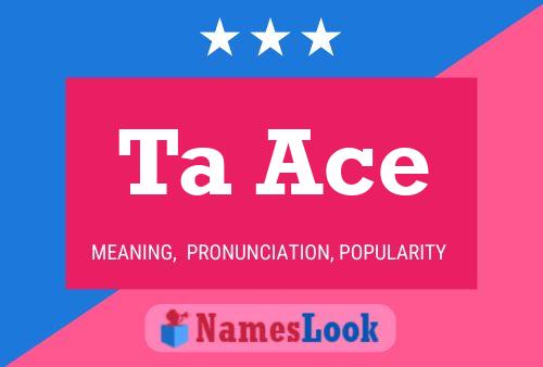 Ta Ace Name Poster