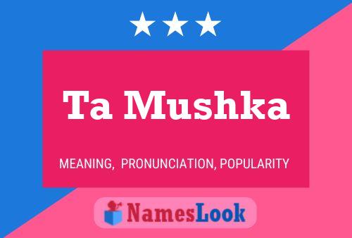 Ta Mushka Name Poster