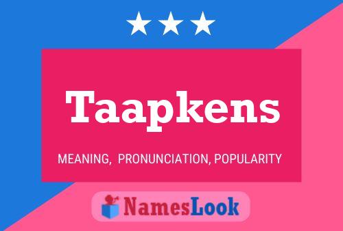 Taapkens Name Poster