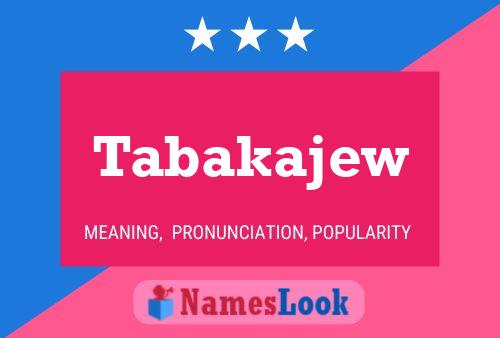 Tabakajew Name Poster