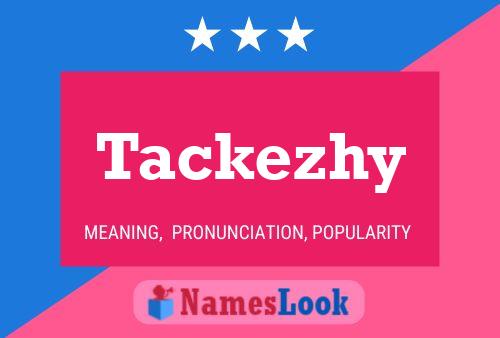 Tackezhy Name Poster