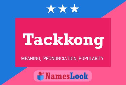 Tackkong Name Poster