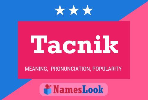 Tacnik Name Poster