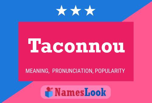 Taconnou Name Poster