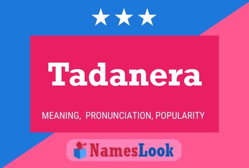 Tadanera Name Poster