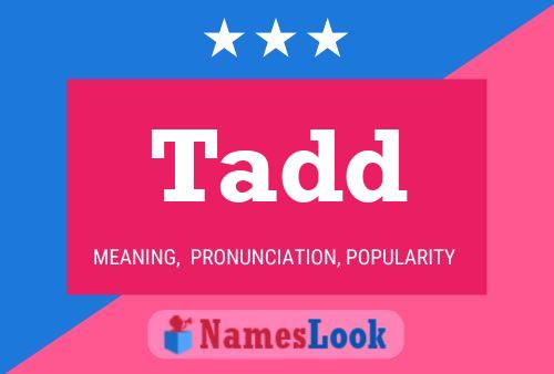 Tadd Name Poster