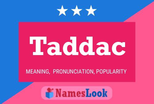 Taddac Name Poster