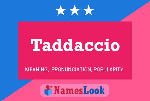 Taddaccio Name Poster