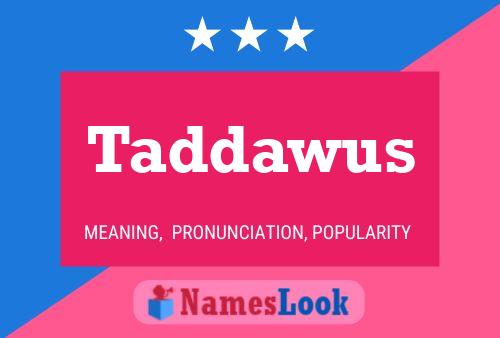 Taddawus Name Poster