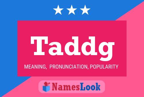 Taddg Name Poster