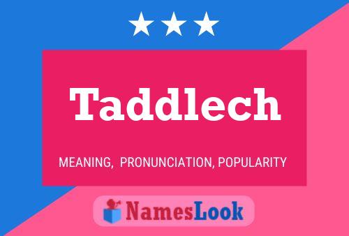 Taddlech Name Poster