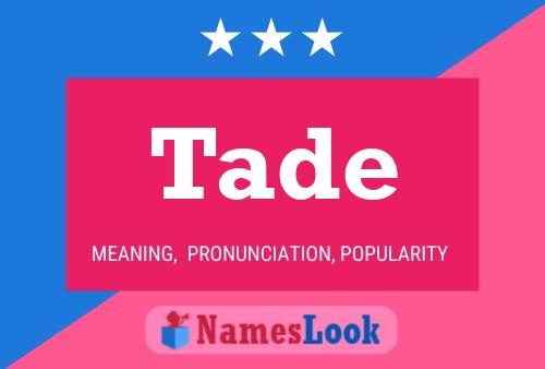 Tade Name Poster