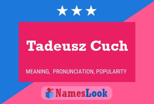 Tadeusz Cuch Name Poster